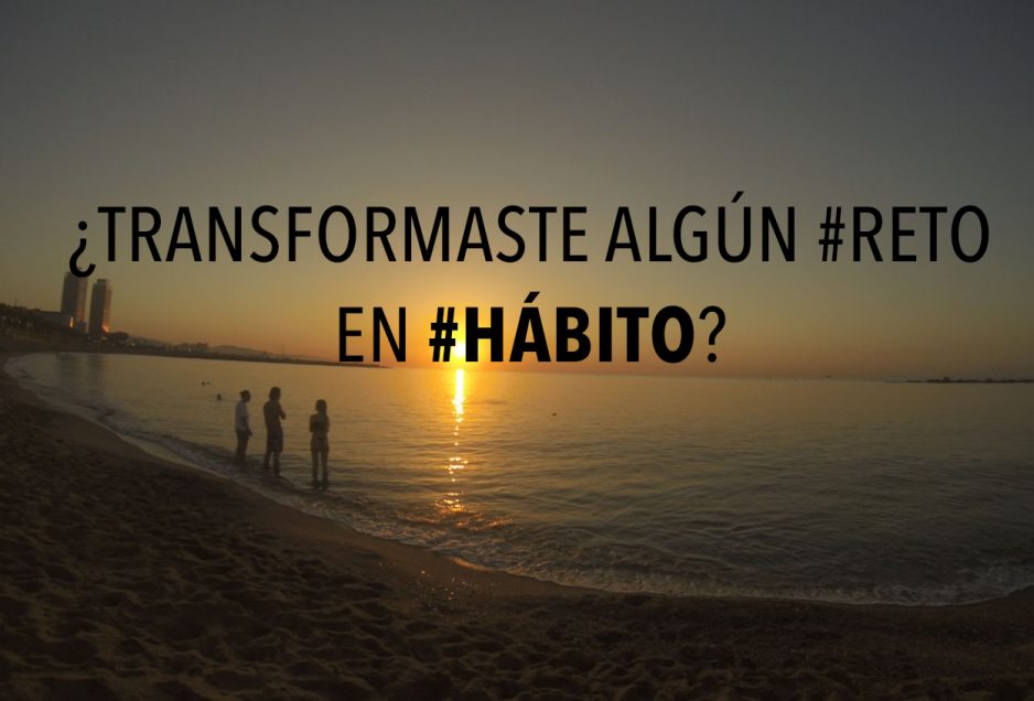 ¿TRANSFORMASTE ALGÚN #RETO EN #HÁBITO?